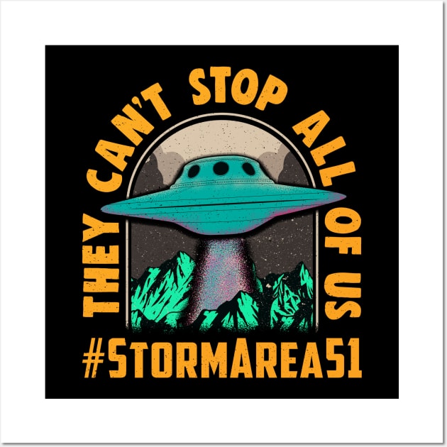 They Can't Stop All Of Us! Storm Area 51 Event Wall Art by Jamrock Designs